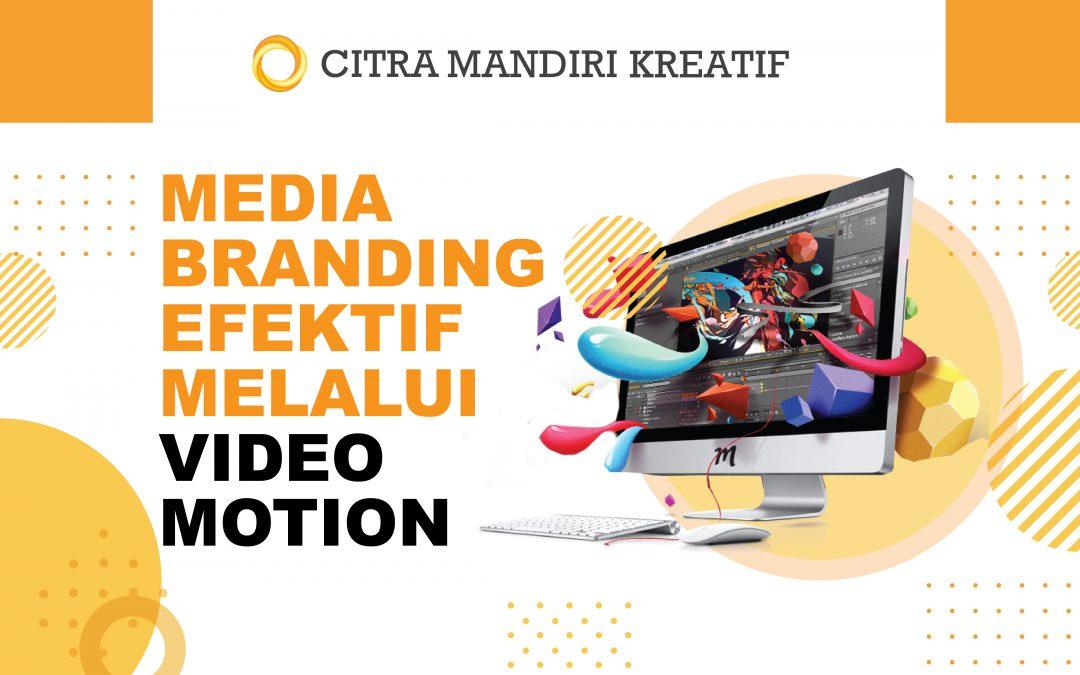 Media Branding Efektif Melalui Video Motion