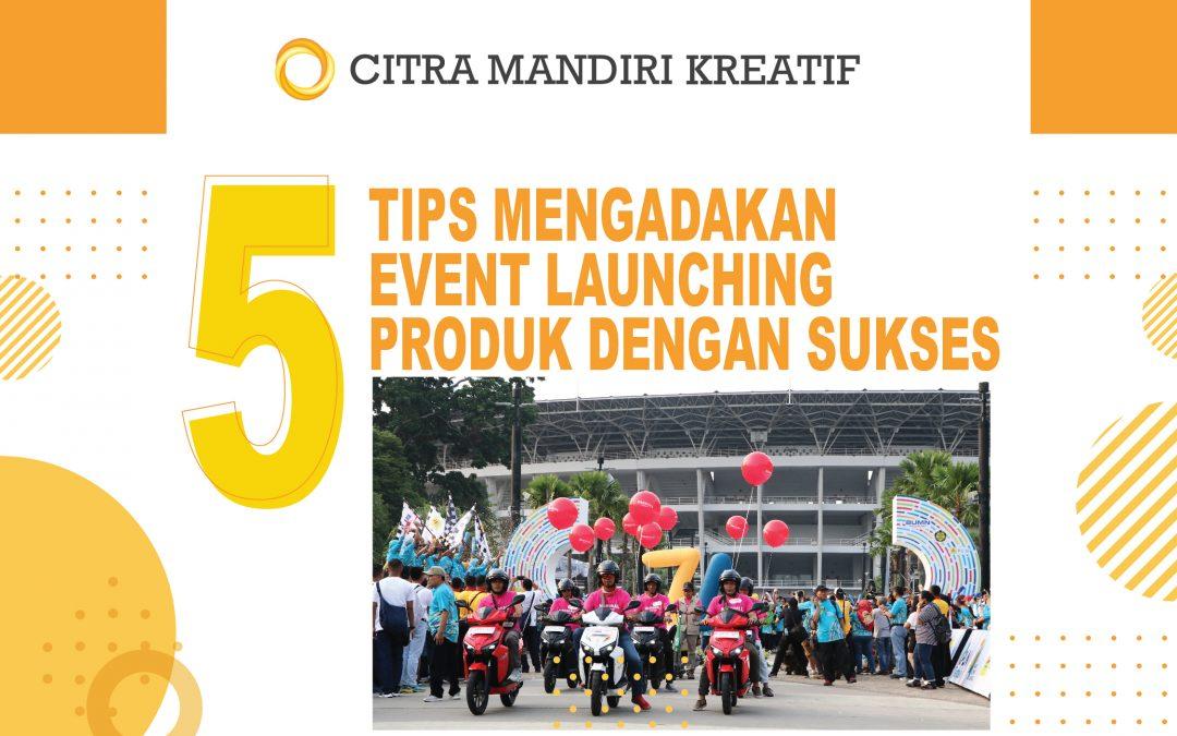 Tips Sukses Event Launching Product