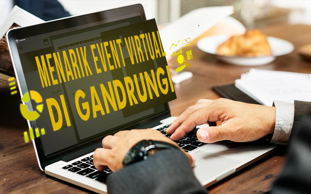 Menarik Event Virtual Di Gandrungi