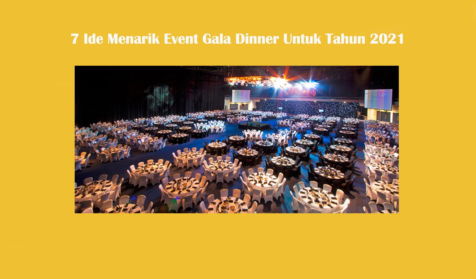 7 Ide Menarik Event Gala Dinner Untuk Tahun 2021