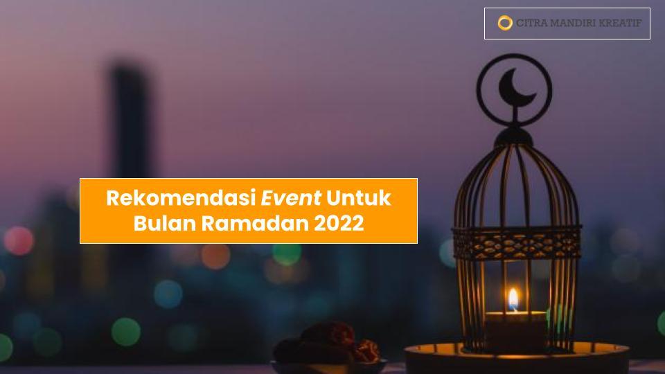 Rekomendasi Event Untuk Bulan Ramadan 2022