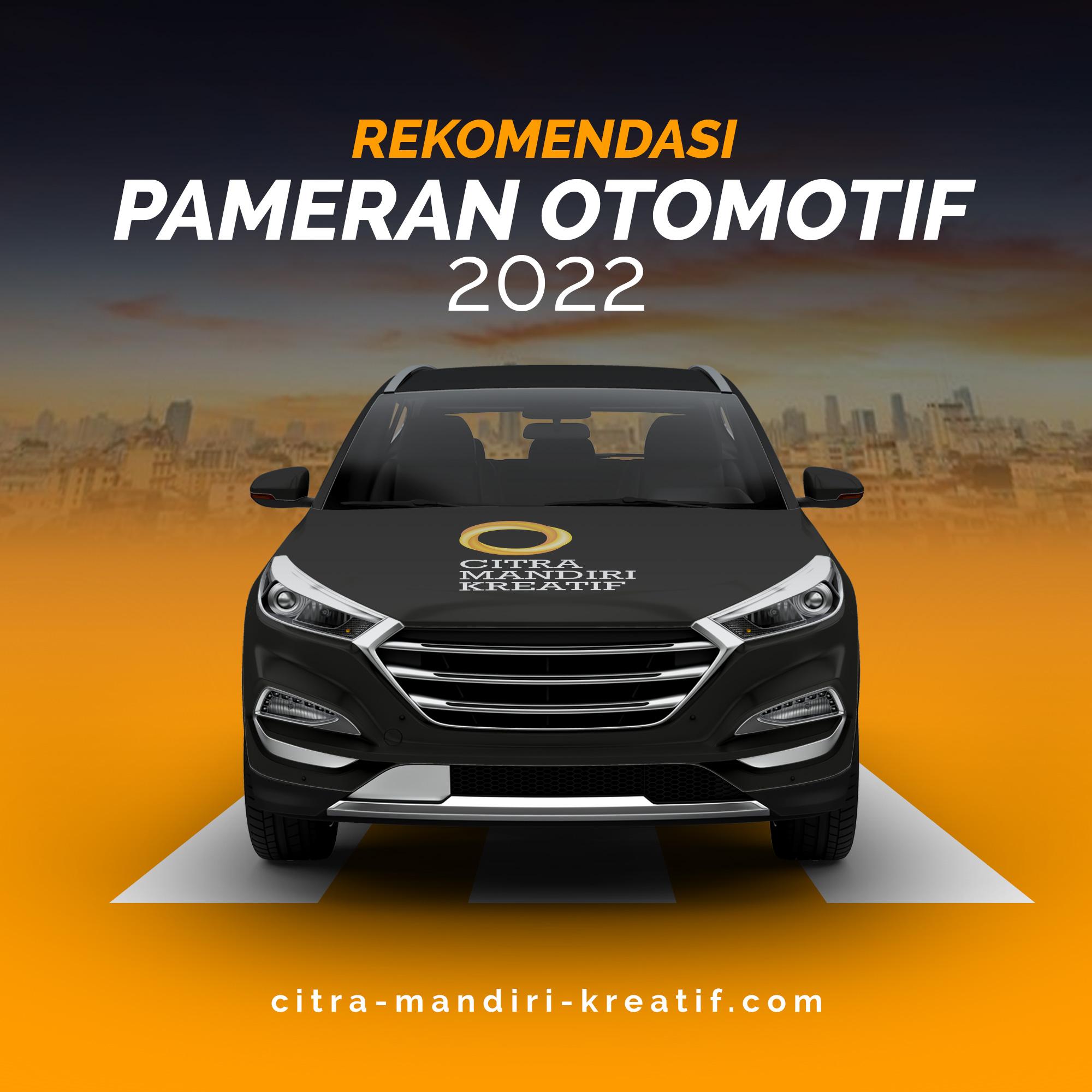 Rekomendasi Pameran Otomotif Tahun 2022