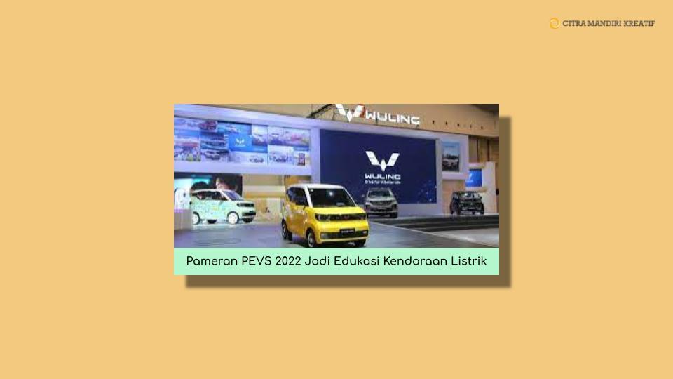 Pameran PEVS 2022 Jadi Edukasi Kendaraan Listrik