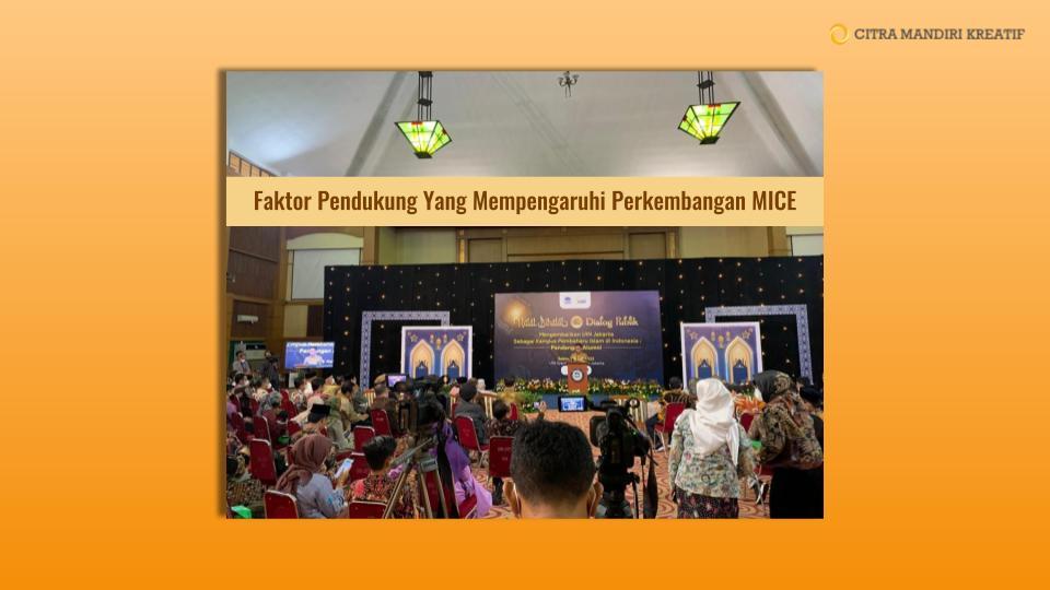 Faktor Pendukung Yang Mempengaruhi Perkembangan MICE